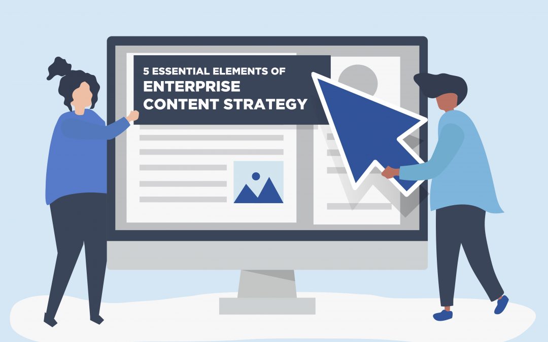 An SEO’s guide to 5 essential elements of enterprise content strategy