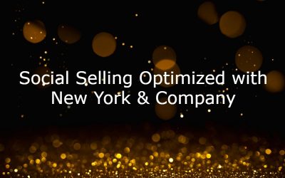 Social Selling Optimized with New York & Company