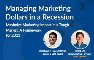 iQuanti Webinar, Ft. Forrester | Managing Marketing Dollars in a Recession