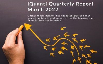 iQuanti Quarterly Performance Marketing and Banking and Financial Services Report March 2022