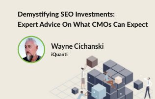 Demystifying SEO Investments: Expert Advice On What CMOs Can Expect