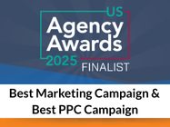 US Agency Award Finalist -Best Marketing Campaign & Best PPC Campaign