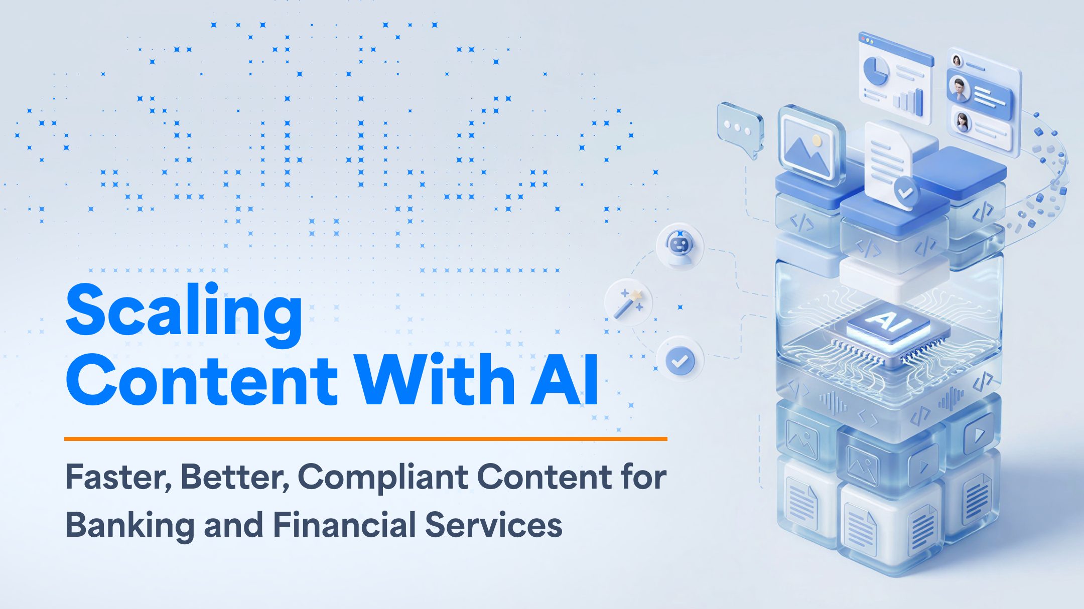 Scaling Content With AI: Faster, Better, Compliant Content for Banking and Financial Services